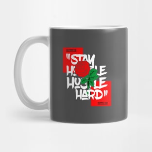 Stay Hustle And Hustle Hard Mug